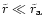 $\tilde{r}\ll\tilde{r}_{\rm a}$