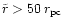 $\tilde{r} >50 \,r_{\rm pc}$