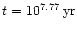 $t=10^{7.77}\,{\rm yr}$