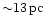 ${\sim} 13\,{\rm pc}$
