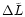 $\Delta \tilde{L}$