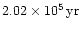 $2.02 \times 10^5\,{\rm yr}$
