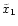 $\tilde{x}_1$