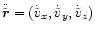 $\ddot{\tilde{\vec{r}}} =
(\dot{\tilde{v}}_x, \dot{\tilde{v}}_y, \dot{\tilde{v}}_z)$
