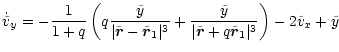 $\displaystyle \dot{\tilde{v}}_y =
-\frac{1}{1+q}\left(q\frac{\tilde{y}}{\vert\t...
...ert\tilde{\vec{r}}+q \tilde{\vec{r}}_1\vert^3}\right) -2
\tilde{v}_x +\tilde{y}$