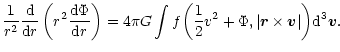 $\displaystyle \frac{1}{r^2}\frac{\rm d}{{\rm d}r}\left(r^2 \frac{\rm d\Phi}{{\r...
...\frac{1}{2} v^2 + \Phi, \vert\vec{r}\times \vec{v}\vert\bigg){\rm d}^3 \vec{v}.$