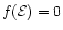 $f(\mathcal{E}) = 0$