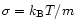 $\sigma = k_{\rm B} T/m$