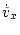 $\displaystyle %
\dot{\tilde{v}}_x$