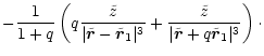 $\displaystyle -\frac{1}{1+q}\left(q\frac{\tilde{z}}{\vert\tilde{\vec{r}}- \tild...
...+ \frac{\tilde{z}}{\vert\tilde{\vec{r}}+q \tilde{\vec{r}}_1\vert^3}\right)\cdot$