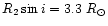 $R_2\sin i = 3.3~R_\odot$
