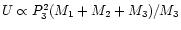 $U \propto P_3^2(M_1+M_2+M_3)/M_3$