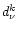 $d_\nu ^k$