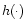 $h(\cdot)$