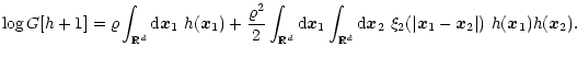 $\displaystyle \log G[h+1] = \varrho\int_{{\mathbb{R} }^d}{\rm d}{\vec{x}}_1\ h(...
...{x}}_2\
\xi_2(\vert{\vec{x}}_1-{\vec{x}}_2\vert)\ h({\vec{x}}_1)h({\vec{x}}_2).$