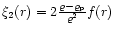 $\xi_2(r)=2\frac{\varrho-\varrho_{\rm p}}{\varrho^2}f(r)$