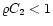 $\varrho C_2<1$