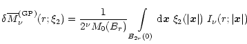 $\displaystyle \delta {\overline{M}}_\nu^{{\rm (GP)}}(r;\xi_2) = \frac{1}{2^{\nu...
...{0})}{\rm d}{\vec{x}}\ \xi_2(\vert{\vec{x}}\vert)\ I_\nu(r;\vert{\vec{x}}\vert)$