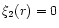 $\xi_2(r)=0$