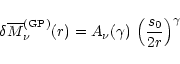 \begin{displaymath}
\delta {\overline{M}}_\nu^{{\rm (GP)}}(r) =
A_\nu(\gamma)\ \Big(\frac{s_0}{2r}\Big)^\gamma
\end{displaymath}