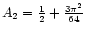 $A_2=\frac{1}{2} +
\frac{3\pi^2}{64}$