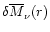 $\delta{\overline{M}}_\nu(r)$