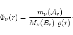 \begin{displaymath}
\Phi_\nu(r) = \frac{{m}_\nu({\cal A}_r)}{M_\nu(B_r)\; \varrho(r)} \cdot
\end{displaymath}