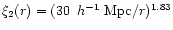 $\xi_2(r)=(30~\,{h}^{-1}~{\rm Mpc}/r)^{1.83}$