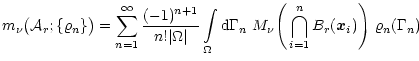 $\displaystyle {m}_{\nu}\big({\cal A}_r;\{\varrho_n\}\big) = \sum_{n=1}^\infty \...
...ma_n\ M_\nu
\Bigg( \bigcap_{i=1}^n B_r({\vec{x}}_i)\Bigg) \ \varrho_n(\Gamma_n)$