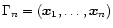 $\Gamma_n=({\vec{x}}_1,\ldots,{\vec{x}}_n)$