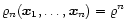 $\varrho_n({\vec{x}}_1,\ldots,{\vec{x}}_n)=\varrho^n$