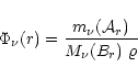 \begin{displaymath}
\Phi_\nu(r) = \frac{{m}_\nu({\cal A}_r)}{M_\nu(B_r)\; \varrho}
\end{displaymath}