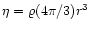 $\eta=\varrho(4\pi/3)r^3$
