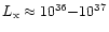 $L_{{\rm x}}
\approx 10^{36}{-}10^{37}$