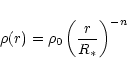 \begin{displaymath}\rho(r) = \rho_{0} \left( \frac{r}{R_{*}} \right)^{-n}
\end{displaymath}