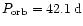 $P_{{\rm orb}}= 42.1\,{\rm d}$
