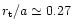 $r_{\rm t}/a \simeq 0.27$