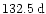 $132.5\:{\rm d}$