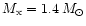 $M_{{\rm x}} = 1.4\:M_{\odot}$