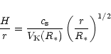 \begin{displaymath}{H \over r} = {c_{\rm s} \over {V_{\rm K}(R_*)}}
\left({r \over R_*} \right)^{1/2}
\end{displaymath}