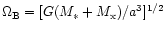 $\Omega_{\rm B} =
[G(M_{*}+M_{\rm x})/a^3]^{1/2}$