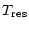 $\displaystyle T_{\rm res}$