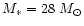$M_{*} = 28~M_{\odot}$