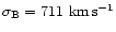 $\sigma_{\rm B} =711~{\rm km\,s^{-1}}$