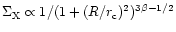 $\Sigma_{\rm X} \propto 1/(1 +
(R/r_{\rm c})^2)^{3\beta-1/2}$
