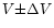 $V {\pm {\Delta}V}$