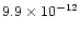 $9.9 \times
10^{-12}$
