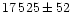 $17\,525 \pm 52$