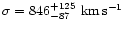$\sigma =
846_{-87}^{+125}~{\rm km\,s^{-1}}$