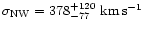 $\sigma_{\rm NW} = 378_{-77}^{+120}
~{\rm km\,s^{-1}}$